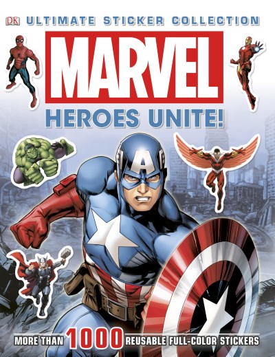DK/Marvel@ Heroes Unite!: More Than 1,000 Reusable Full-Colo